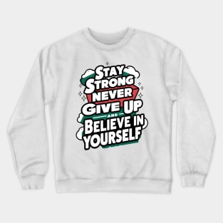 Never give up Crewneck Sweatshirt